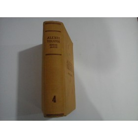 OPERE ALESE - ALEXEI TOLSTOI - VOLUMUL 4